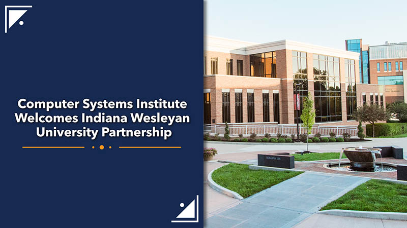 Computer Systems Institute Welcomes Indiana Wesleyan University Partnership