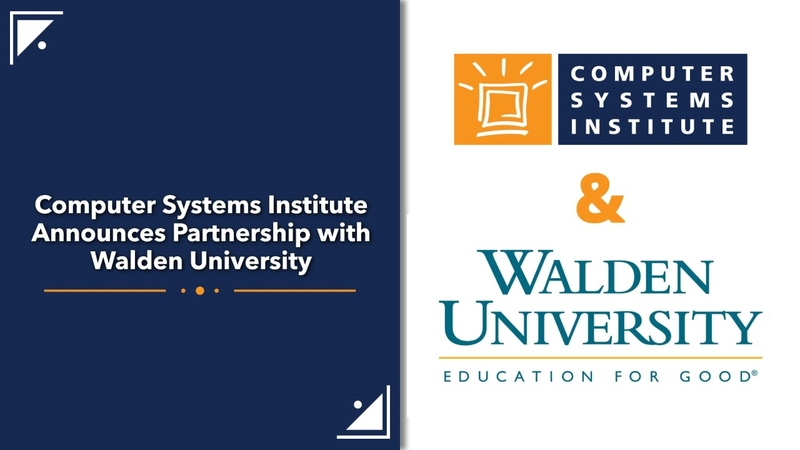 Computer Systems Institute Announces Partnership with Walden University